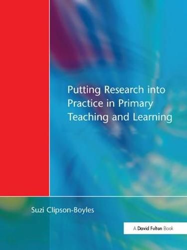 Cover image for Putting Research into Practice in Primary Teaching and Learning