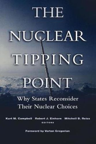 Cover image for Nuclear Tipping Point: Why States Reconsider Their Nuclear Choices