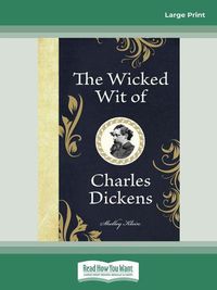 Cover image for The Wicked Wit of Charles Dickens