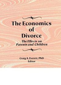 Cover image for The Economics of Divorce: The Effects on Parents and Children