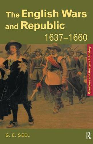 Cover image for The English Wars and Republic, 1637-1660