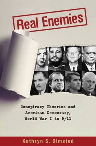 Cover image for Real Enemies: Conspiracy Theories and American Democracy, World War I to 9/11