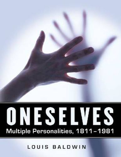 Cover image for Oneselves: Multiple Personalities, 1811-1981