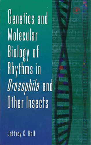 Cover image for Genetics and Molecular Biology of Rhythms in Drosophila and Other Insects