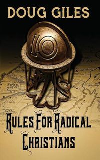 Cover image for Rules for Radical Christians: 10 Biblical Disciplines for Influential Believers