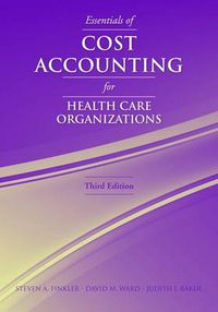 Cover image for Essentials Of Cost Accounting For Health Care Organizations