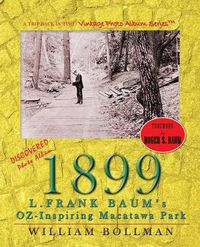 Cover image for 1899: L.Frank Baum's Oz-Inspiring Macatawa Park