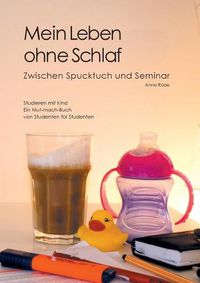 Cover image for Mein Leben ohne Schlaf: Zwischen Spucktuch und Seminar