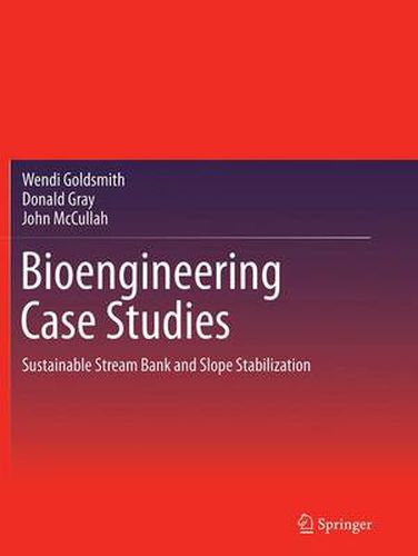 Bioengineering Case Studies: Sustainable Stream Bank and Slope Stabilization