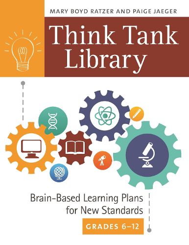 Cover image for Think Tank Library: Brain-Based Learning Plans for New Standards, Grades 6-12