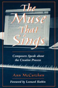 Cover image for The Muse That Sings: Composers Speak about the Creative Process