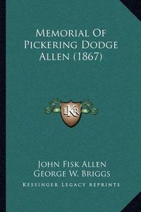 Cover image for Memorial of Pickering Dodge Allen (1867)