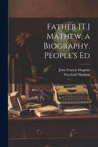 Cover image for Father [T.] Mathew, a Biography. People's Ed