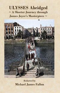 Cover image for Ulysses - Abridged - a shorter journey though James Joyce's masterpiece