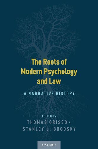 Cover image for The Roots of Modern Psychology and Law: A Narrative History