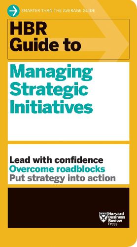 Cover image for HBR Guide to Managing Strategic Initiatives