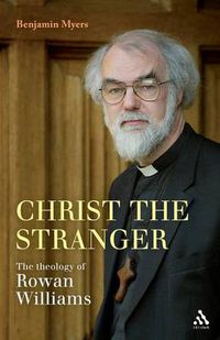 Cover image for Christ the Stranger: The Theology of Rowan Williams