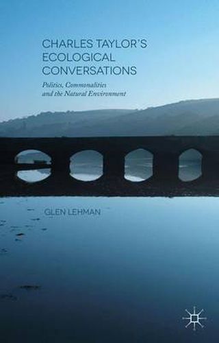 Charles Taylor's Ecological Conversations: Politics, Commonalities and the Natural Environment