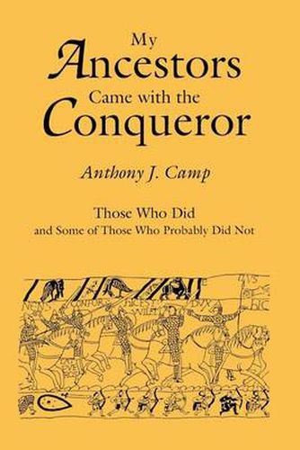 Cover image for My Ancestors Came with the Conqueror: Those Who Did, and Some of Those Who Probably Did Not