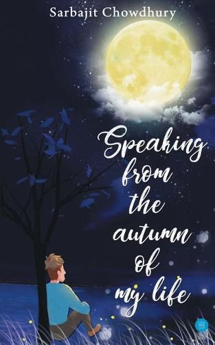 Cover image for Speaking From The Autumn Of My Life