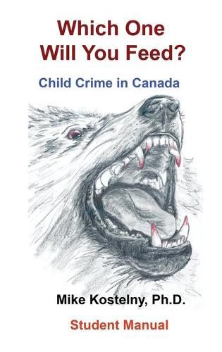 Cover image for Which One Will You Feed?: Child Crime in Canada