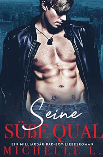 Cover image for Seine susse Qual: Ein Milliardar Bad Boy Liebesroman