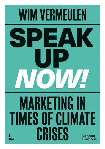 Cover image for Speak up now!: Marketing in times of climate crises