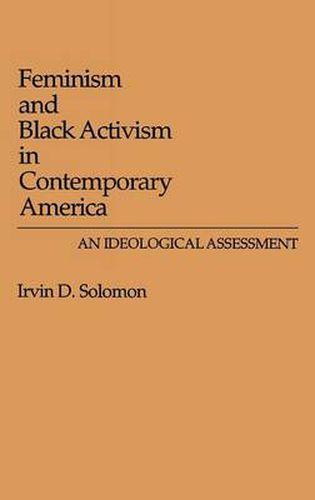 Feminism and Black Activism in Contemporary America: An Ideological Assessment