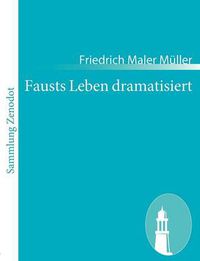 Cover image for Fausts Leben dramatisiert