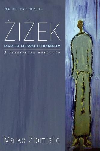 Zizek: Paper Revolutionary: A Franciscan Response