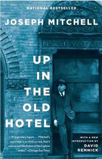 Cover image for Up in the Old Hotel: Reportage from  the New Yorker