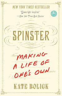 Cover image for Spinster: Making a Life of One's Own