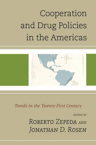 Cover image for Cooperation and Drug Policies in the Americas: Trends in the Twenty-First Century