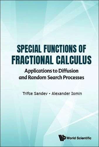 Cover image for Special Functions Of Fractional Calculus: Applications To Diffusion And Random Search Processes