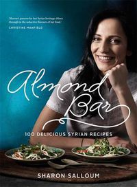 Cover image for Almond Bar: 100 Delicious Syrian Recipes
