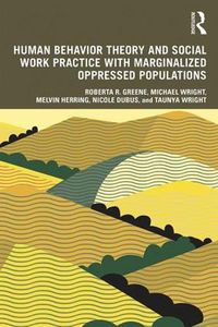 Cover image for Human Behavior Theory and Social Work Practice with Marginalized Oppressed Populations