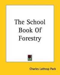 Cover image for The School Book Of Forestry