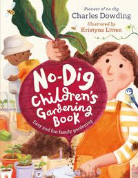 Cover image for The No-Dig Children's Gardening Book