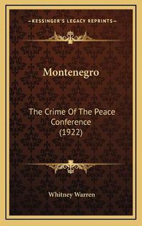 Cover image for Montenegro: The Crime of the Peace Conference (1922)