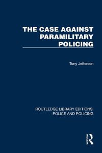 Cover image for The Case Against Paramilitary Policing