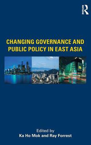 Cover image for Changing Governance and Public Policy in East Asia