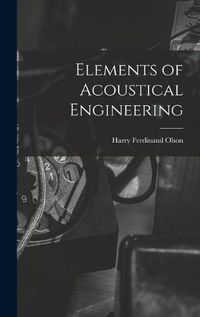 Cover image for Elements of Acoustical Engineering