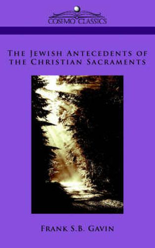 Cover image for The Jewish Antecedents of the Christian Sacraments