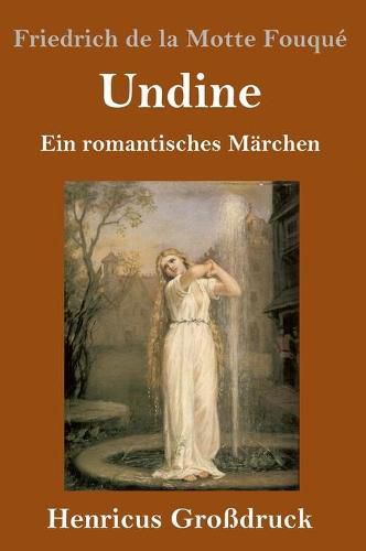 Undine (Grossdruck): Ein romantisches Marchen