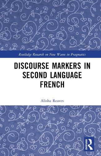 Discourse Markers in Second Language French