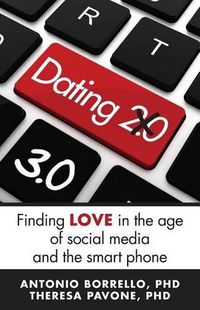 Cover image for Dating 3.0: Finding Love in the Age of Social Media and the Smart Phone