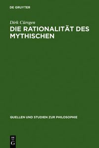 Cover image for Die Rationalitat des Mythischen: Der philosophische Mythos bei Platon und seine Exegese im Neuplatonismus