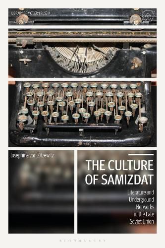 Cover image for The Culture of Samizdat: Literature and Underground Networks in the Late Soviet Union