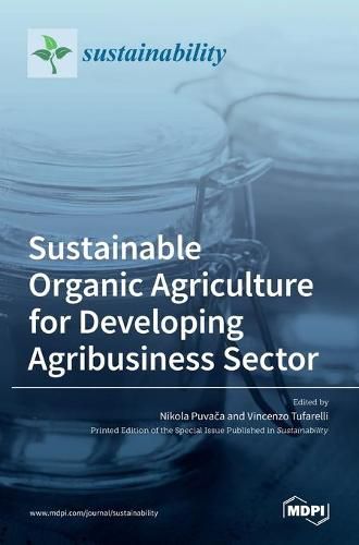 Cover image for Sustainable Organic Agriculture for Developing Agribusiness Sector