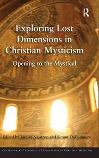 Cover image for Exploring Lost Dimensions in Christian Mysticism Opening to the Mystical: Opening to the Mystical